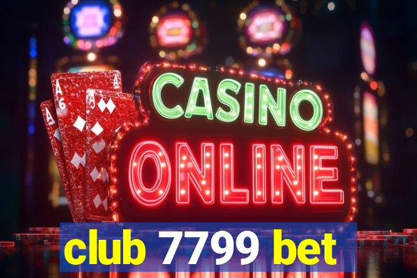 club 7799 bet